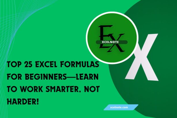 Top 25 Excel Formulas for Beginners—Learn to Work Smarter, Not Harder!