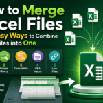 How to Merge Excel Files — 5 Easy Ways to Combine Excel Files into One