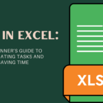 Excel VBA: A Beginner’s Guide to Automating Tasks and Saving Time